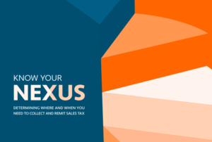 Know Your Nexus: Understanding Sales Tax Obligations